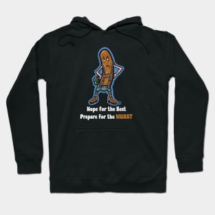 Hope For The Best Prepare For The Wurst Hoodie